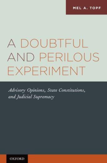 Couverture du livre « A Doubtful and Perilous Experiment: Advisory Opinions, State Constitut » de Topf Mel A aux éditions Oxford University Press Usa