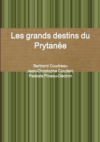 Couverture du livre « Les grands destins du prytanee » de Coudreau/Couderc aux éditions Lulu