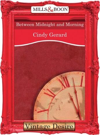 Couverture du livre « Between Midnight and Morning (Mills & Boon Desire) » de Cindy Gerard aux éditions Mills & Boon Series