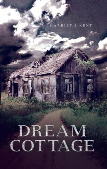 Couverture du livre « Dream Cottage » de Kent Harriet J aux éditions Clink Street Publishing