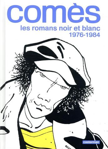 Couverture du livre « Comès, les romans noir et blanc ; 1976-1984 » de Didier Comes aux éditions Casterman