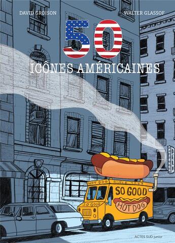 Couverture du livre « 50 icônes américaines » de David Groison et Walter Glassof aux éditions Actes Sud Junior