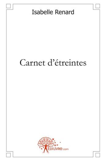 Couverture du livre « Carnet d'etreintes » de Isabelle Renard aux éditions Edilivre
