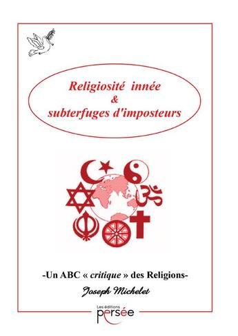Couverture du livre « Religiosité innée & subterfuges d'imposteurs » de Joseph Michelet aux éditions Persee