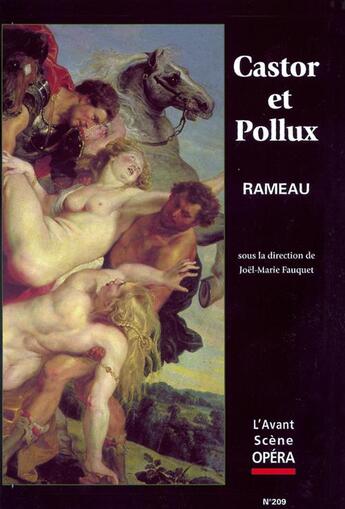 Couverture du livre « L'avant-scène opéra n.209 ; Castor et Pollux » de Jean-Philippe Rameau aux éditions L'avant-scene Opera