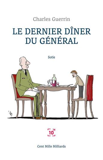 Couverture du livre « Le dernier dîner du général » de Charles Guerrin aux éditions Cent Mille Milliards