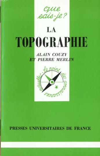 Couverture du livre « La topographie qsj 744 » de Couzy/Merlin A./P. aux éditions Que Sais-je ?