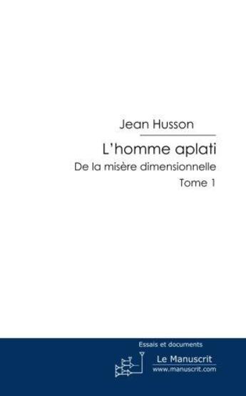 Couverture du livre « L'homme aplati t.1 » de Jean Husson aux éditions Le Manuscrit
