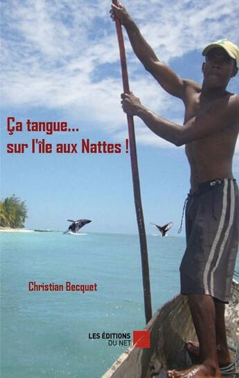 Couverture du livre « Ça tangue... sur l'île aux Nattes ! » de Christian Becquet aux éditions Editions Du Net