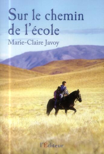 Couverture du livre « Sur le chemin de l'école » de Marie-Claire Javoy aux éditions L'editeur