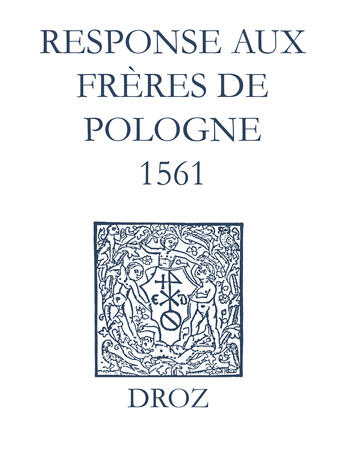 Couverture du livre « Recueil des opuscules 1566. Response aux frères de Pologne. (1561) » de Laurence Vial-Bergon aux éditions Epagine