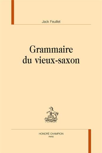 Couverture du livre « Grammaire du vieux-saxon » de Jack Feuillet aux éditions Honore Champion