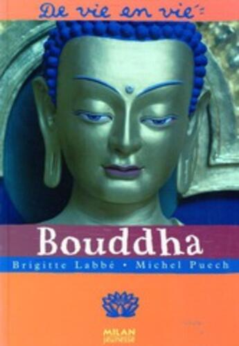Couverture du livre « Bouddha ne » de Labbe-B+Puech-M aux éditions Milan