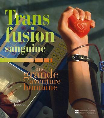Couverture du livre « La transfusion sanguine ; une grande aventure humaine » de Olivier Boudot aux éditions Telemaque