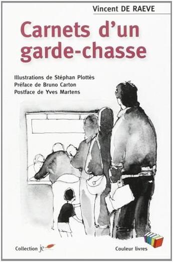 Couverture du livre « Carnets d'un garde-chasse » de Vincent De Raeve aux éditions Couleur Livres