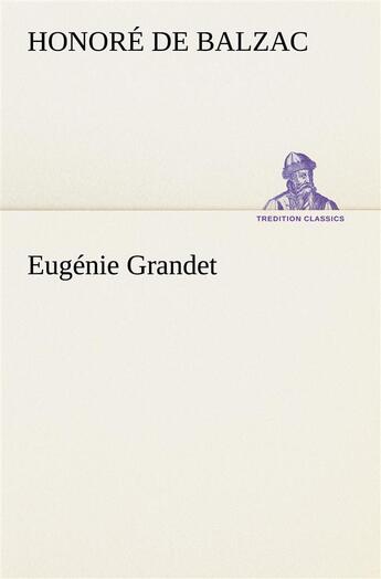 Couverture du livre « Eugenie grandet » de Honoré De Balzac aux éditions Tredition