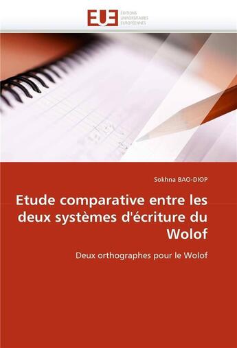 Couverture du livre « Etude comparative entre les deux systemes d'ecriture du wolof » de Bao-Diop Sokhna aux éditions Editions Universitaires Europeennes