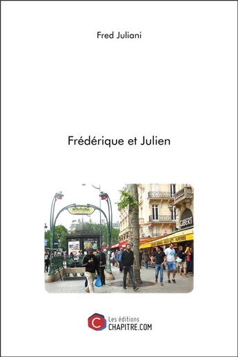 Couverture du livre « Frédérique et Julien » de Fred Juliani aux éditions Chapitre.com