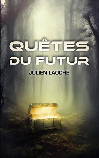 Couverture du livre « Quetes du futur » de Laoche aux éditions Julien Laoche