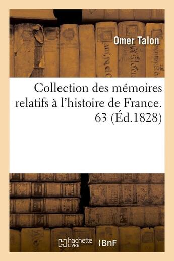 Couverture du livre « Collection des memoires relatifs a l'histoire de france. 63 (ed.1828) » de Talon Omer aux éditions Hachette Bnf