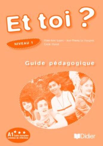 Couverture du livre « Et toi ? niv.1 - guide pedagogique - version papier » de Le Bougnec/Lopes aux éditions Didier