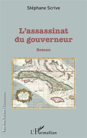 Couverture du livre « L'assassinat du gouverneur » de Stephane Scrive aux éditions L'harmattan