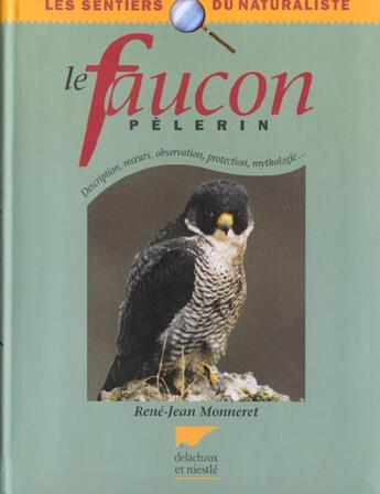 Couverture du livre « Faucon Pelerin (Le) » de Rene-Jean Monneret aux éditions Delachaux & Niestle