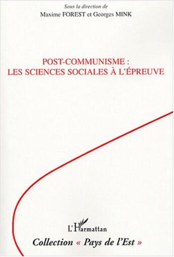 Couverture du livre « Post-communisme : les sciences sociales a l'epreuve » de Mink/Forest aux éditions L'harmattan