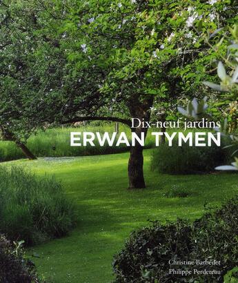 Couverture du livre « Erwan Tymen ; dix-neuf jardins » de Christine Barbedet aux éditions Coop Breizh