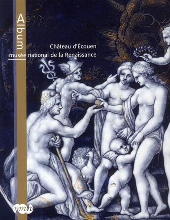 Couverture du livre « Château d'Ecouen ; musée national de la Renaissance » de  aux éditions Reunion Des Musees Nationaux