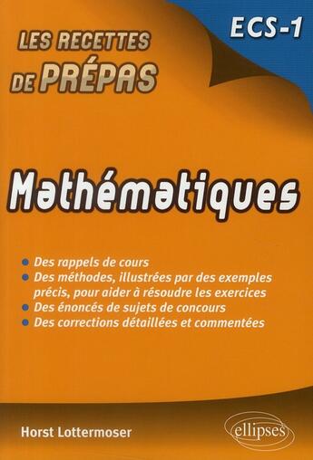 Couverture du livre « Mathématiques ; ECS-1 » de Horst Lottermoser aux éditions Ellipses
