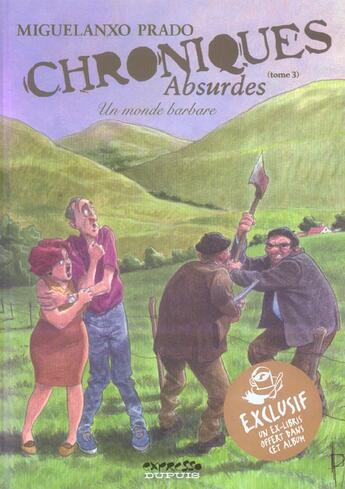 Couverture du livre « Chroniques absurdes Tome 3 ; un monde barbare » de Migelanxo Prado aux éditions Dupuis