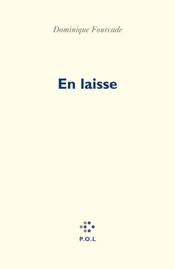 Couverture du livre « En laisse » de Dominique Fourcade aux éditions P.o.l