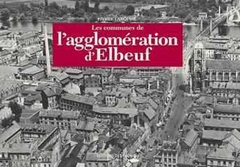 Couverture du livre « Les communes de l'agglomération d'Elbeuf » de Pierre Largesse aux éditions Des Falaises