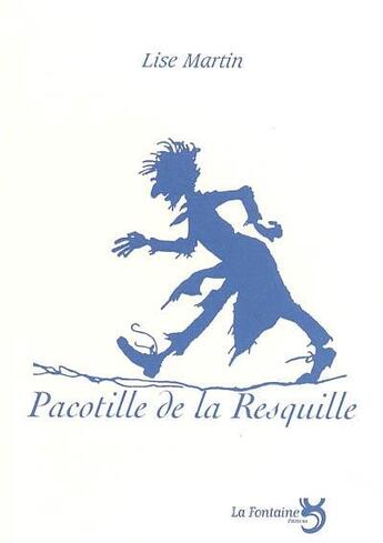 Couverture du livre « Pacotille de la Resquille » de Lise Martin aux éditions La Fontaine