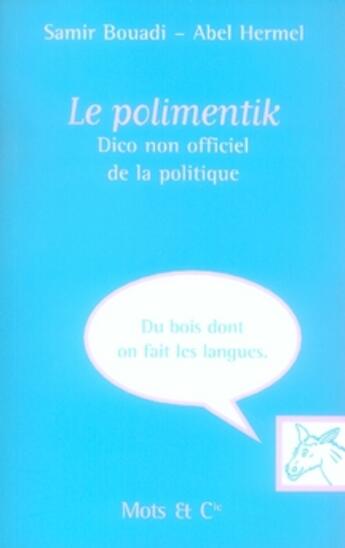 Couverture du livre « Le polimentik, dico non officiel de la politique » de Samir Bouadi aux éditions Mango