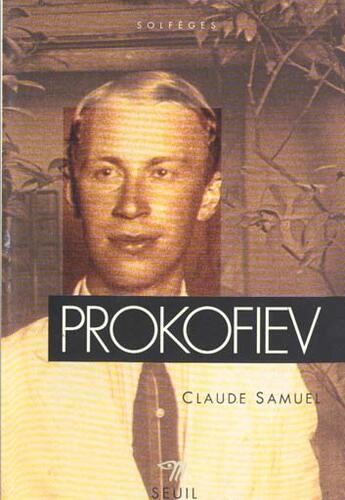 Couverture du livre « Prokofiev » de Claude Samuel aux éditions Points