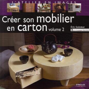 Couverture du livre « Créer son mobilier en carton Tome 2 » de Eric Guiomar aux éditions Eyrolles