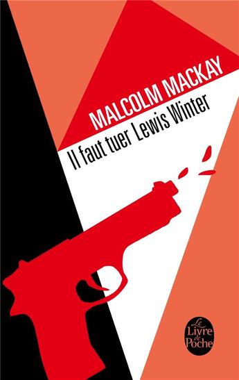 Couverture du livre « Il faut tuer Lewis Winter » de Malcolm Mackay aux éditions Le Livre De Poche