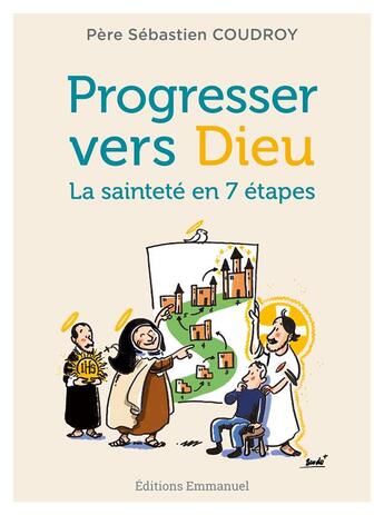 Couverture du livre « Progresser vers Dieu : la sainteté en 7 étapes » de Sebastien Coudroy aux éditions Emmanuel
