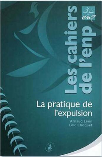 Couverture du livre « La pratique de l'expulsion » de Arnaud Leonard et Arnaud Léon aux éditions Editions Juridiques Et Techniques