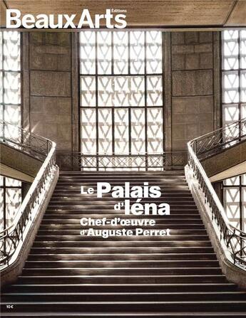 Couverture du livre « Le palai d'Ièna ; chef-d oeuvre d'Auguste Perret » de  aux éditions Beaux Arts Editions