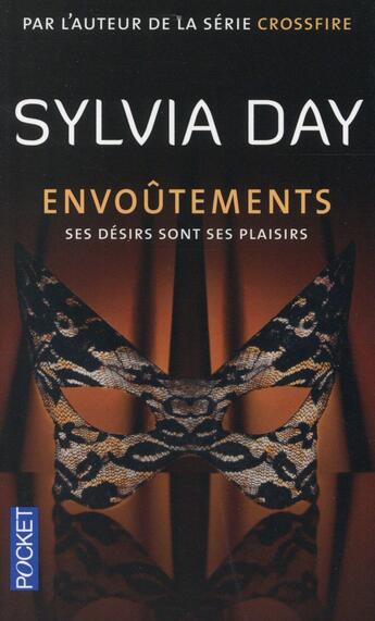 Couverture du livre « Envoûtements ; ses désirs sont ses plaisirs » de Sylvia Day aux éditions Pocket