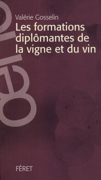 Couverture du livre « Formations diplomantes de la vigne » de Valerie Gosselin aux éditions Feret
