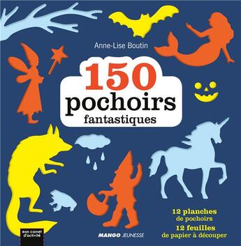Couverture du livre « 150 pochoirs fantastiques » de Anne-Lise Boutin aux éditions Mango
