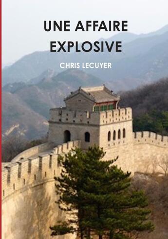 Couverture du livre « Une affaire explosive » de Lecuyer Chris aux éditions Lulu