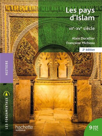 Couverture du livre « Les pays d'Islam ; VIIe-XVe siècle » de Alain Ducellier et Francoise Micheau aux éditions Hachette Education