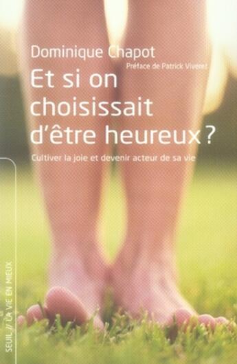 Couverture du livre « Et si on choisissait d'être heureux ? » de Dominique Chapot aux éditions Seuil