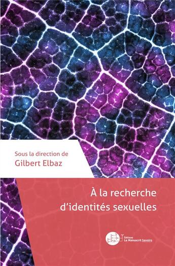 Couverture du livre « À la recherche d'identités sexuelles » de Gilbert Elbaz aux éditions Le Manuscrit