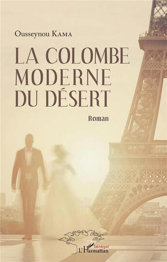 Couverture du livre « La colombe moderne du désert » de Ousseynou Kama aux éditions L'harmattan